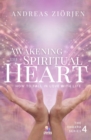 Awakening the Spiritual Heart : How to Fall in Love with Life - eBook
