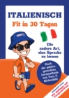 Italienisch lernen - in 30 Tagen zum Basis-Wortschatz ohne Grammatik- und Vokabelpauken : Nach der gehirn-gerechten Methode von Vera F. Birkenbihl - eBook