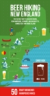 Beer Hiking New England : The most refreshing way to discover Maine, New Hampshire, Vermont, Massachusetts, Connecticut and Rhode Island - eBook