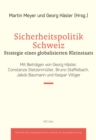 Sicherheitspolitik Schweiz : Strategie eines globalisierten Kleinstaats - eBook