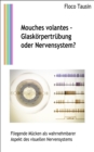 Mouches volantes: Glaskorpertrubung oder Nervensystem? - eBook