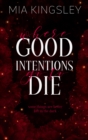 Where Good Intentions Go To Die - eBook