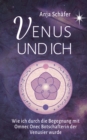 Venus und ich : Wie ich durch die Begegnung mit Omnec Onec Botschafterin der Venusier wurde - eBook