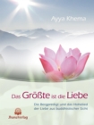Das Grote ist die Liebe : Die Bergpredigt und das Hohelied der Liebe aus buddhistischer Sicht - eBook