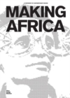 Making Africa : A Continent of Contemporary Art - Book