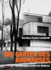 Die Garten des Bauhauses : Gestaltungskonzepte der Moderne - Book