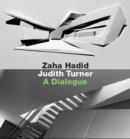 Zaha Hadid, Judith Turner : A Dialogue - Book