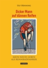 Dicker Mann auf dunnen Reifen. Mein neues Leben als Rennradfahrer. - eBook