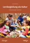 Lernbegleitung als Kultur : In Beziehungen wachsen - eBook