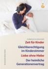 4x Ekkehard von Braunmuhl : Zeit fur Kinder, Gleichberechtigung im Kinderzimmer, Liebe ohne Hiebe, Der heimliche Generationenvertrag - eBook