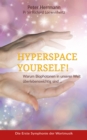 HYPERSPACE YOURSELF! : Warum Biophotonen in unserer Welt uberlebenswichtig sind ... - eBook