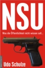 NSU - Was die Offentlichkeit nicht wissen soll... : Das "Terror-Trio": Von Versagern, fragwurdigen Spuren und Wundern im Brandschutt - eBook