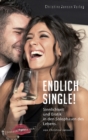 Endlich Single! Sinnlichkeit und Erotik in den Solophasen des Lebens. : Inspirationen fur neugierige Frauen - eBook