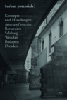 Urban Potentials : Konzepte und Handlungen Rotterdam Salzburg Wroclaw Budapest Dresden - Book