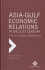 Asia-Gulf Economic Relations in the 21st Century : The Local to Global Transformation - Book