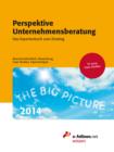 Perspektive Unternehmensberatung 2014 : Das Expertenbuch zum Einstieg. Branchenuberblick, Bewerbung, Case Studies, Expertentipps - eBook