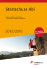 Startschuss Abi 2015/2016 : Tipps zu Studium, Ausbildung, Finanzierung, Praktika und Ausland - eBook