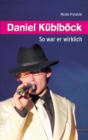 Daniel Kublbock : So war er wirklich - eBook