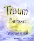 Traumfantasie : Fantasiereisen mit Musik - eBook