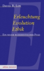Erleuchtung, Evolution, Ethik : Ein neuer buddhistischer Pfad - eBook