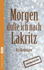 Morgen dufte ich nach Lakritz - eBook