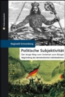 Politische Subjektivitat. Der lange Weg vom Untertan zum Burger : Philosophische Begrundung des demokratischen Individualismus - eBook