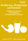 Ernahrung, Shatkarmas und Amaroli : Yogische Ernahrung und Reinigung fur Gesundheit und Geist - eBook
