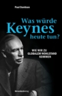 Was wurde Keynes heute tun? - eBook