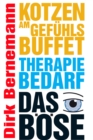 Kotzen am Gefuhlsbuffet - Therapiebedarf - Das Bose : Alle 3 Teile in einem ebook - eBook