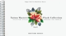 Tattoo Masters Flash Collection : Part II -- Selected Styles Around the World - Book