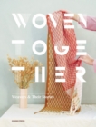 Woven Together : Weavers and Their Stories - Book