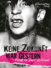 Keine Zukunft war gestern : Punk in Deutschland - eBook