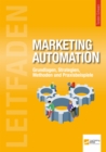 Leitfaden Marketing Automation : Grundlagen, Strategien, Methoden und Praxisbeispiele - eBook