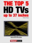 The top 5 HD TVs up to 37 inches : 1hourbook - eBook