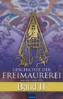 Geschichte der Freimaurerei - Band II : Reprint von 1932 - eBook