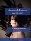 Haarausfall muss nicht sein - Mit Tipps aus der Naturheilpraxis - eBook