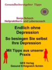 Endlich ohne Depression-So besiegen Sie selbst Ihre Depression-Mit Tipps aus der Praxis - eBook