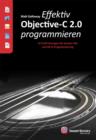 Effektiv Objective-C 2.0 programmieren : 52 Profi-Losungen fur bessere iOS- und OS-X-Programmierung - eBook
