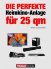 Die perfekte Heimkino-Anlage fur 25 qm : 1hourbook - eBook