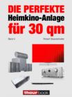 Die perfekte Heimkino-Anlage fur 30 qm (Band 4) : 1hourbook - eBook