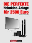 Die perfekte Heimkino-Anlage fur 2500 Euro : 1hourbook - eBook
