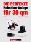 Die perfekte Heimkino-Anlage fur 30 qm (Band 6) : 1hourbook - eBook