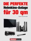 Die perfekte Heimkino-Anlage fur 30 qm : 1hourbook - eBook