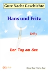 Gute-Nacht-Geschichte: Hans und Fritz - Der Tag am See : Wunderschone Einschlafgeschichte fur Kinder bis 12 Jahren - eBook
