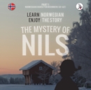 The Mystery of Nils. Part 1 - Norwegian Course for Beginners. Learn Norwegian - Enjoy the Story. - Book