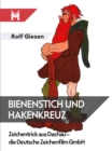 Bienenstich und Hakenkreuz : Zeichentrick aus Dachau - die Deutsche Zeichenfilm GmbH - eBook