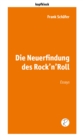 Die Neuerfindung des Rock'n'Roll : Essays - eBook