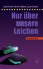 Nur uber unsere Leichen : Krimikomodie - eBook