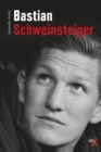 Bastian Schweinsteiger : Biografie - eBook