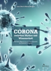 Corona zwischen Mythos und Wissenschaft : Mit Tonic Water & Co. in 13 Experimenten die Pandemie verstehen - eBook